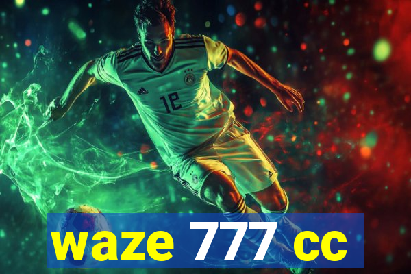 waze 777 cc